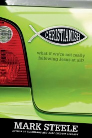 Christianish: What If We’re Not Really Following Jesus at All?